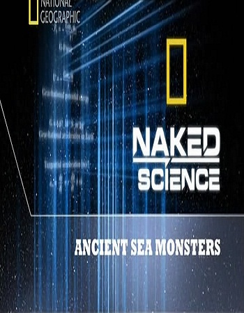 С точки зрения науки: Морские чудовища древности / Naked Science: Ancient Sea Monsters VO