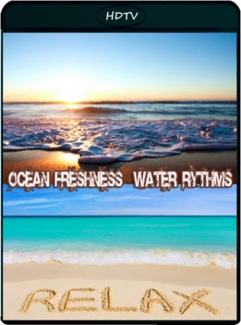 Освежающий океан.Ритмы воды / Ocean Freshness / Water Rythms