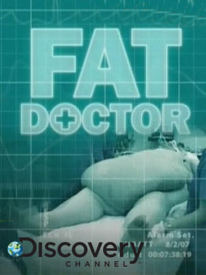 Врач для толстяков / Discovery. Fat Doctor (1 сезон: 5 серий из 5) VO