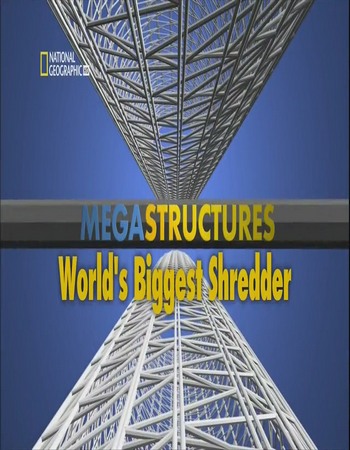 Суперсооружения: Самая крупная металлодробилка в мире / Megastructures: Worlds Biggest Shredder VO