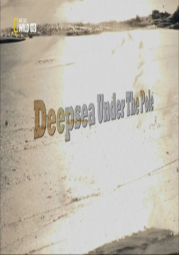 В глубинах Ледовитого океана / Deepsea Under The Pole VO