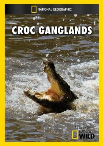 National Geographic : Крокодильи разборки / Crocodile Ganglands VO