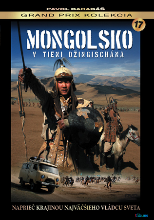 Монголия В тени Чингисхана / Mongolsko - V tieni Dzingischana / Mongolia - In the shadow of Genghis Khan VO