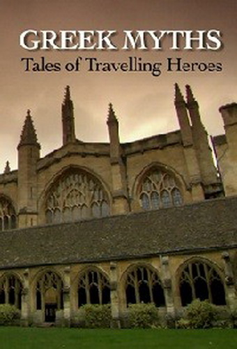 BBC: Мифы Древней Греции. Как они появились? / BBC: Greek Myths: Tales of Travelling Heroes VO