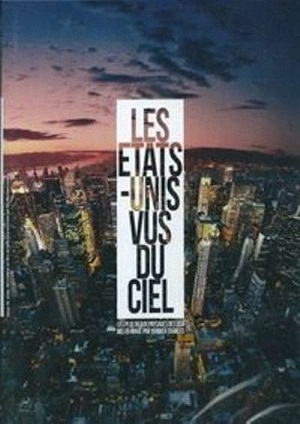Соединенные Штаты с высоты птичьего полета / Les Etats-Unis vus du ciel VO
