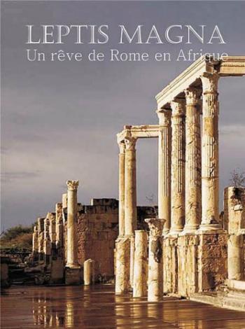Лептис-Магна. Африканские сны о Риме / Leptis Magna. Un reve de Rome en Afrique DVO