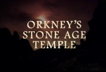 Ступени цивилизации. Храмовый комплекс Каменного века в Оркни / Orkney's Stone Age Temple DVO