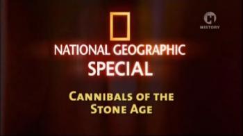 Каннибалы каменного века / National Geographic. Cannibals of the Stone Age VO