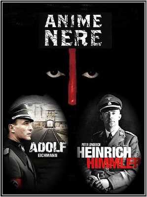 Жестокие души. Генрих Гиммлер и Адольф Эйхман / Anime nere. Heinrich Himmler. Adolf Eichmann VO