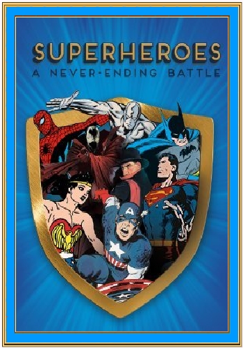Супергерои. Бесконечная битва / Superheroes: A Never-Ending Battle
