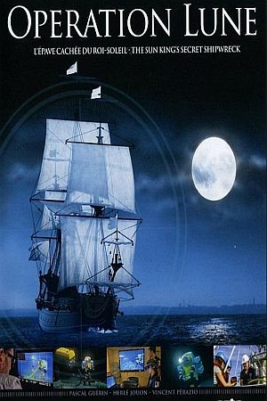 Операция Луна : Тайный Остов Корабля Короля-Солнца / Operation Lune: The Sun King's Secret Shipwreck VO