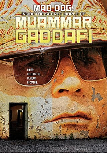 Бешеный пёс: тайный мир Муаммара Каддафи / Mad Dog: Inside the Secret World of Muammar Gaddafi DVO