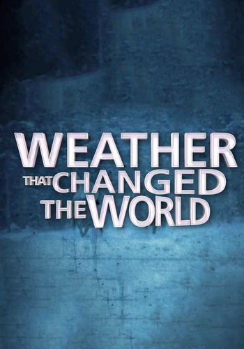 Погода, изменившая ход истории (1-9 серии из 9) / Viasat History. Weather That Changed The World VO