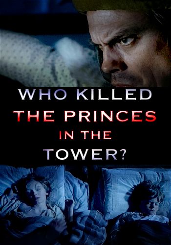 Тайна убийства принцев в Тауэре / Who killed the princes in the Tower?
