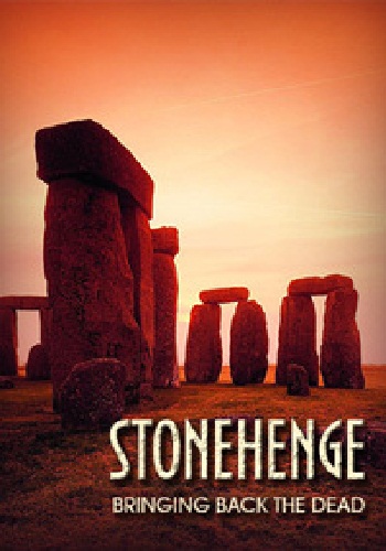 Ожившее прошлое Стоунхенджа / Stonehenge. Bringing back the Dead DVO