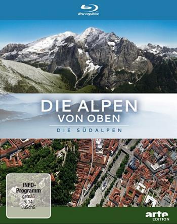 Альпы с высоты: Южные Альпы (1-5 серии из 5) / Die Alpen von oben: Su;dalpen DVO