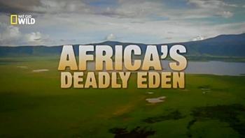 Африка: Смертельный рай / NAT GEO WILD. Africa's Deadly Eden VO