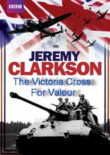 Джереми Кларксон: Крест Виктории: За доблесть / ВВС. Jeremy Clarkson: The Victoria Cross: For Valour VO