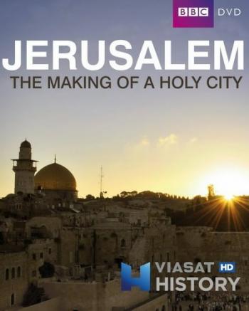 Иерусалим. История священного города / BBC. Jerusalem. The Making of a Holy City VO