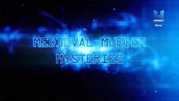 Загадочные преступления Cредневековья (1 сезон: 1-6 серии из 6) / Medieval Murder Mysteries DUB