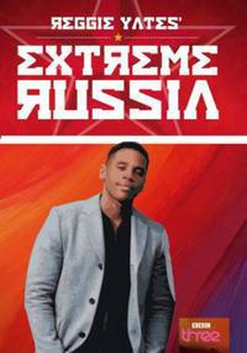 BBC. Экстремальная Россия (1-3 серии из 3) / Reggie Yates' Extreme Russia SUB