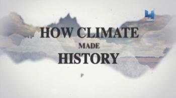 Как климат изменил ход истории (1-2 серии из 2) / How Climate Made History VO