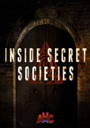 История тайных обществ / (1 сезон: 1-6 серий из 6) / Inside Secret Societies / VO
