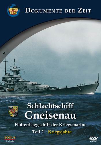 Линкор Гнайзенау : флагманский корабль Кригсмарине (1-2 серии из 2) / Schlachtschiff Gneisenau: Flottenflaggschiff der Kriegsmarine VO