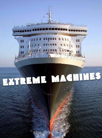 Самые большие корабли / BBC. Extreme Machines VO