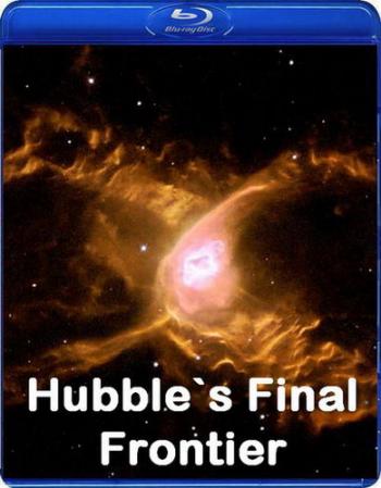 Крайний рубеж телескопа Хаббл / National Geographic. Hubble`s Final Frontier VO