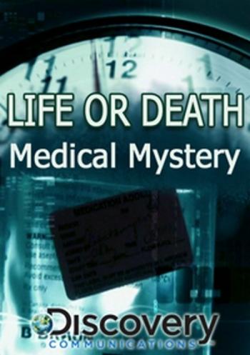 Выжить или умереть (1 сезон: 1-6 серии из 6) / Discovery. Life Or Death: Medical Mystery VO