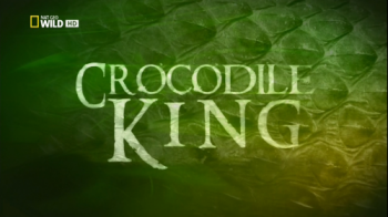 Король крокодилов / NAT GEO WILD. Crocodile King VO