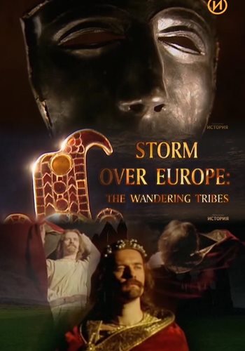 Кочевники. Гроза над Европой (1-4 серии из 4) / Storm Over Europe The Wandering Tribes DVO
