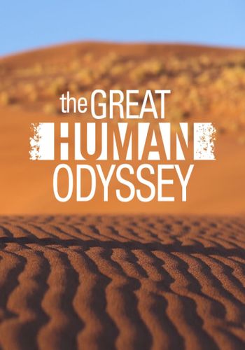 Великая одиссея человечества (1-3 серии из 3) / Great Human Odyssey VO