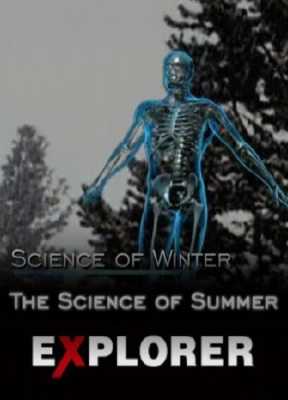 Наука - о лете и зиме (1-2 серии из 2) / Explorer. The Science of Summer and Winter VO