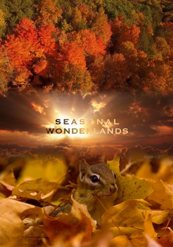 Чудеса времен года (1-3 серии из 3) / Seasonal Wonderlands (Earth's Greatest Spectacles) / VO