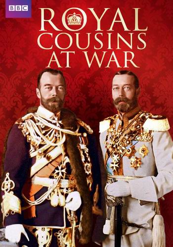 Война царственных родственников (1-2 серии из 2) / BBC. Royal Cousins at War VO