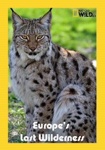 Уцелевшая природа Европы / Europe's Last Wilderness VO