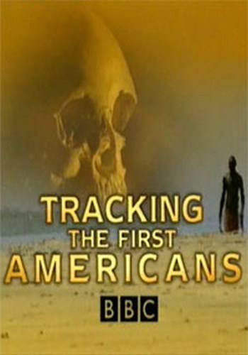 Первобытные поселенцы Америки / Traking the First Americans DVO