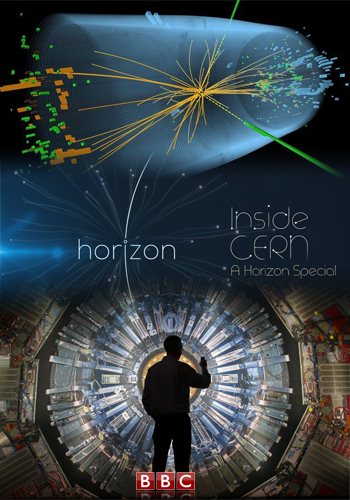 Как устроен ЦЕРН. Спецвыпуск / Inside CERN: A Horizon Special VO