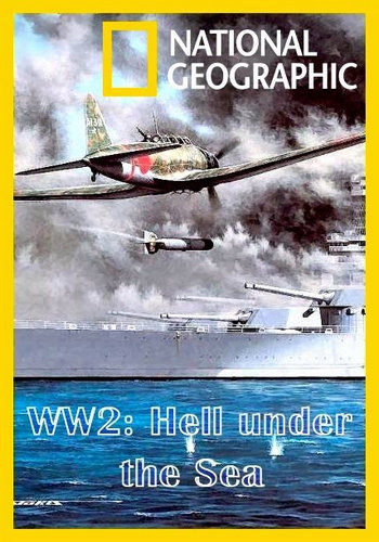 Вторая мировая: Ад под водой (1 сезон: 1-6 серий из 6) / WW2: Hell under the Sea DUB