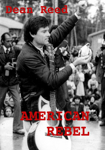 Американский бунтарь: История Дина Рида / American Rebel: The Dean Reed story VO