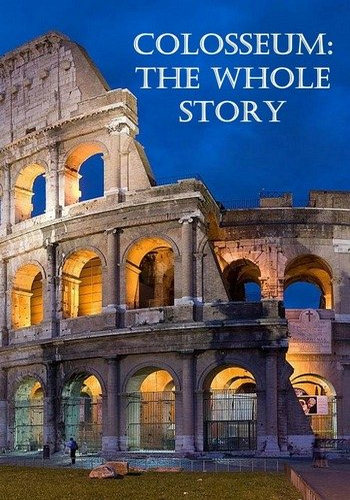 История римского Колизея (1-2 серии из 2) / Colosseum. The Whole Story VO