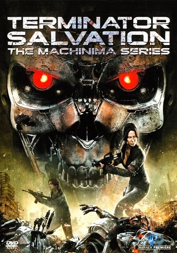 Терминатор: Да придет спаситель Анимационный сериал (6 серий из 6) / Terminator Salvation: The Machinima Series