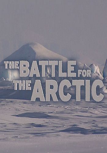 Битва за Арктику / The Battle for the Arctic DVO