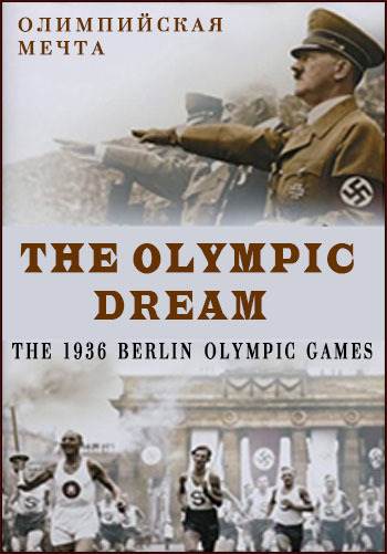 Олимпийская мечта / Viasat History. The Olympic Dream DUB