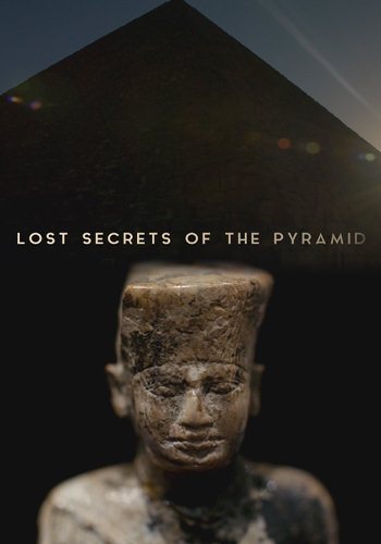 Тайны египетских пирамид (2 части из 2) / Lost Secrets of the Pyramid VO