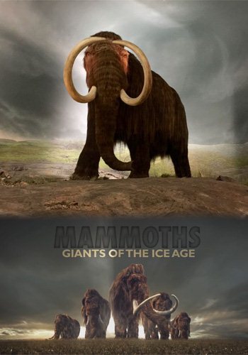 Мамонты. Гиганты ледникового периода / Mammoths: Giants of the Ice Age VO