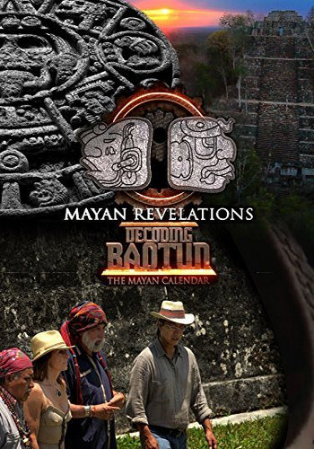 Календарь майя. Откровения / Mayan Revelations: Decoding Baqtun DVO