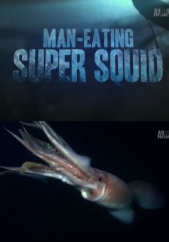 Кальмар-людоед / Man-eating super squid VO